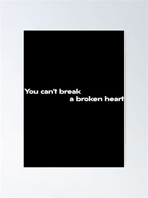you can break a broken heart